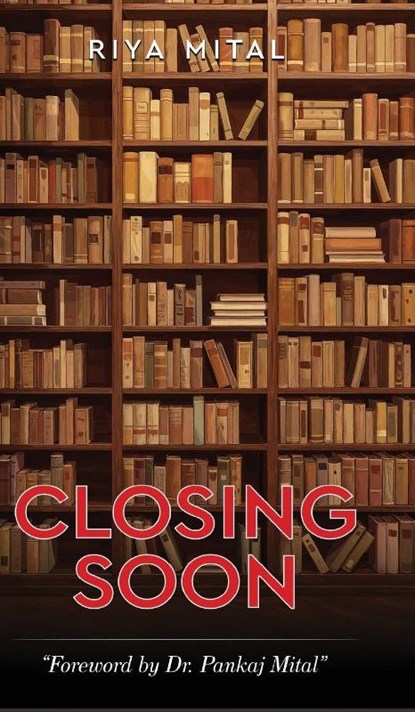 Closing Soon, Riya Mital - Gebonden - 9789376318049
