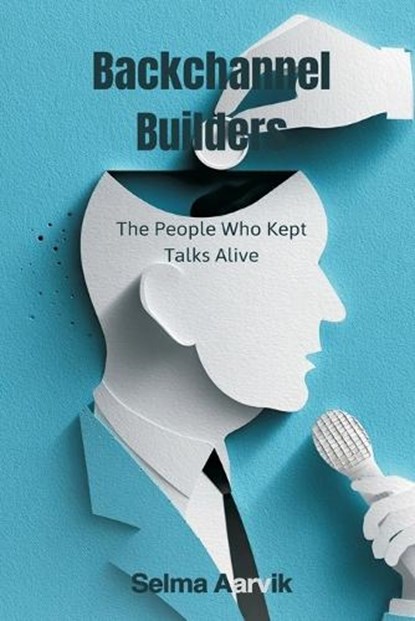 Backchannel Builders, Selma Aarvik - Paperback - 9789376553006