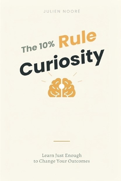 The 10% Curiosity Rule, Julien Nooré - Paperback - 9789376558537