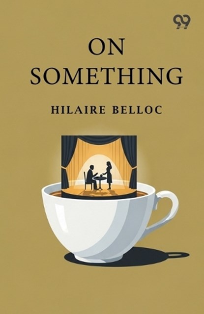 On Something, Hilaire Belloc - Paperback - 9789376809950
