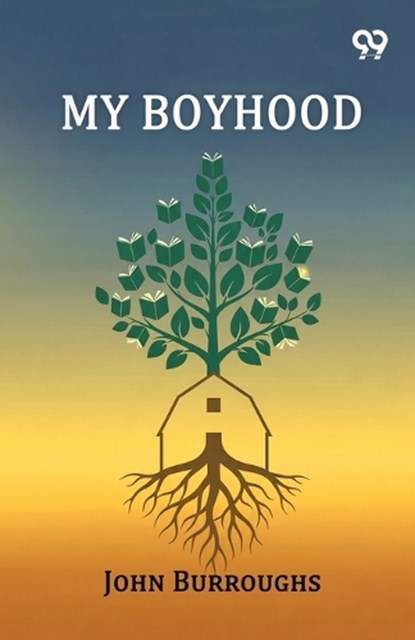 My Boyhood, John Burroughs - Paperback - 9789377500702