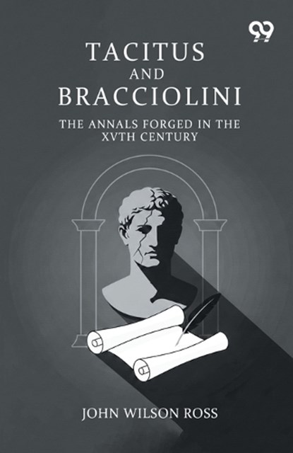 Tacitus And Bracciolini, John Wilson Ross - Paperback - 9789377501082