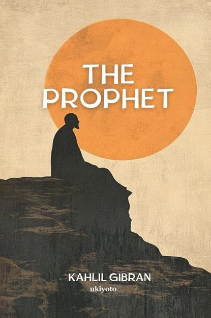 The Prophet | Timeless Classics, Kahlil Gibran - Paperback - 9789377527907