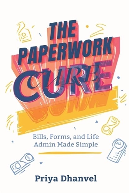 The Paperwork Cure, Priya Dhanvel - Paperback - 9789377784829