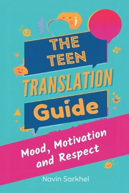 The Teen Translation Guide, Navin Sarkhel - Paperback - 9789377784980