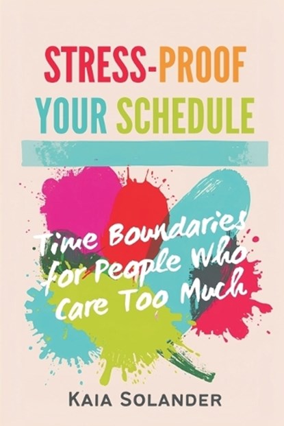 Stress-Proof Your Schedule, Kaia Solander - Paperback - 9789377785772