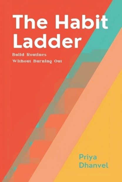 The Habit Ladder, Priya Dhanvel - Paperback - 9789377787516