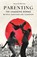 Parenting, The Changing Norms, Second Edition, Sivaram Raghavan - Paperback - 9789378250316