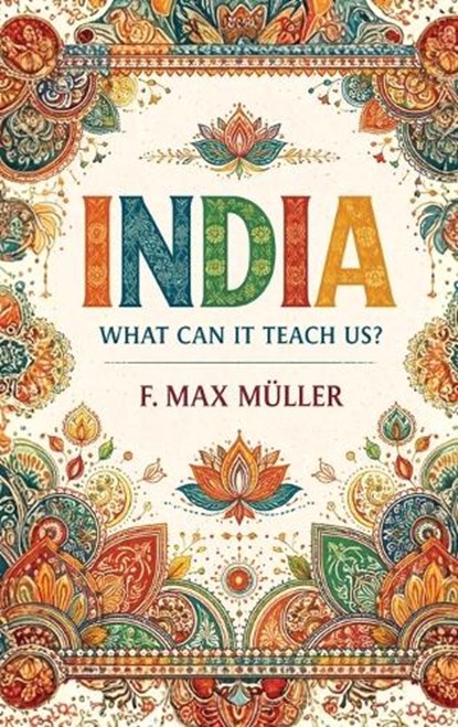 India, F Max Müller - Gebonden - 9789378640780