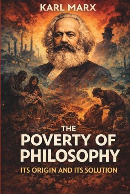 The Poverty of Philosophy, Karl Marx - Paperback - 9789378642678