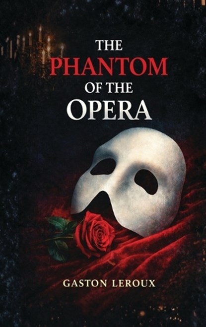 The Phantom of the Opera, Gaston LeRoux - Gebonden - 9789378645082