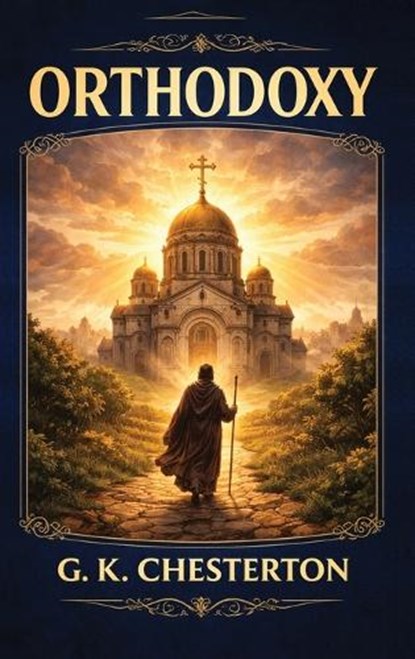 Orthodoxy, G K Chesterton - Gebonden - 9789378648182