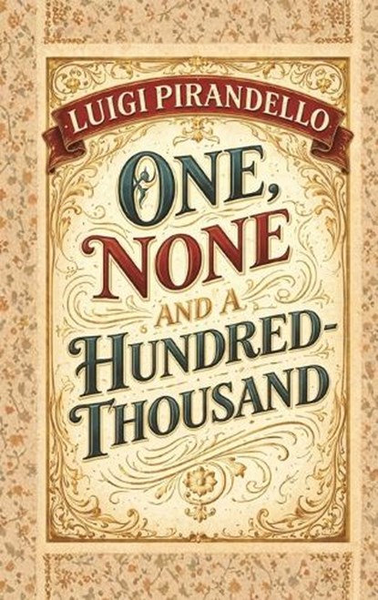 One, None and a Hundred-thousand, Luigi Pirandello - Gebonden - 9789378649370