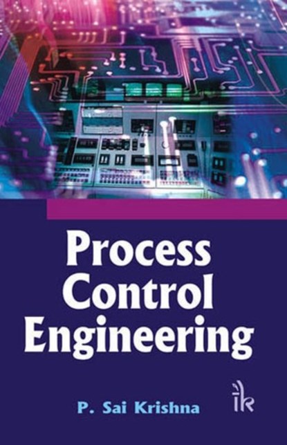 Process Control Engineering, P. Sai Krishna - Paperback - 9789380026398