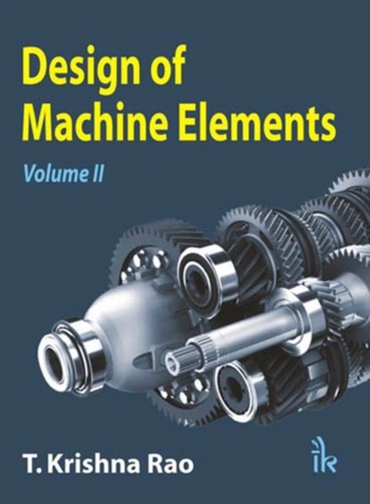 Design of Machine Elements: Volume II, T. Krishna Rao - Paperback - 9789380026633