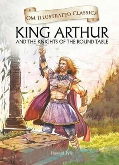 Om Illustrated Classics King Arthur, Howard Pyle - Gebonden - 9789380070889