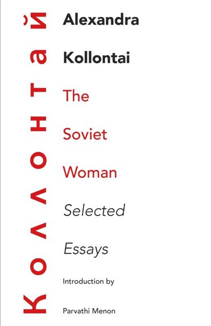 The Soviet Woman, Alexandra Kollontai ; Parvathi Menon - Paperback - 9789380118635