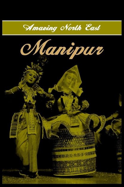 Amazing North East- Manipur, Aribam Indubala Devi - Gebonden - 9789380177267