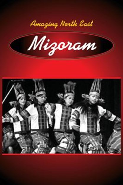 Amazing North East-Mizoram, Aribam Indubala Devi - Gebonden - 9789380177281