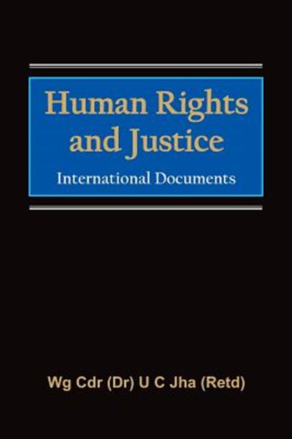 Human Rights and Justice, Dr. U. C. Jha - Gebonden - 9789380177328