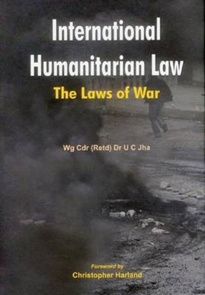 International Humanitarian Law, U Jha - Gebonden - 9789380177755