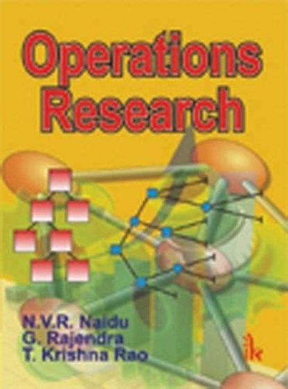 Operations Research, N. V. Naidu ; G. Rajendra ; T. Krishna Rao - Paperback - 9789380578941