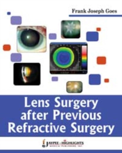 Lens Surgery After Previous Refractive Surgery, Frank Joseph Goes - Gebonden - 9789380704647