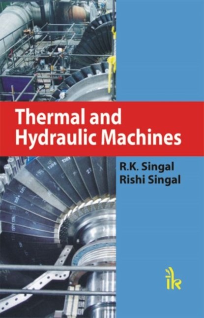 Thermal and Hydraulic Machines, R. K. Singal ; Mridul Singal ; Rishi Singal - Paperback - 9789381141267