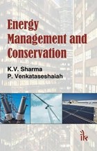Energy Management and Conservation | Sharma, K. V. ; Venkataseshaiah, P. | 
