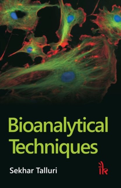 Bioanalytical Techniques, Sekhar Talluri - Paperback - 9789381141700
