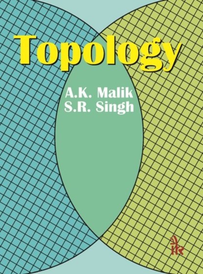 Topology, S. R. Singh ; A. K. Malik - Paperback - 9789381141892