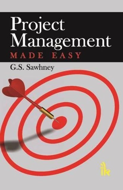 Project Management Made Easy, G. S. Sawhney - Paperback - 9789381141960