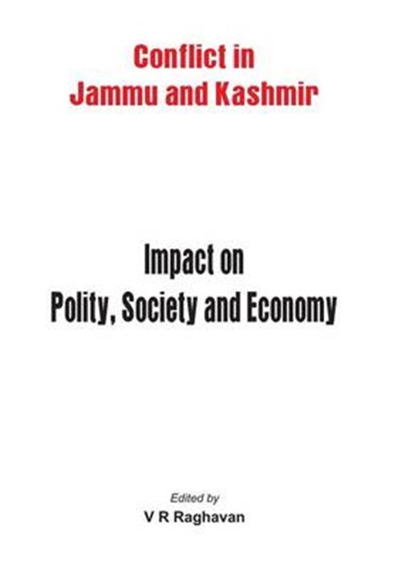 Conflict in Jammu and Kashmir Impact on Polity Society and Economy