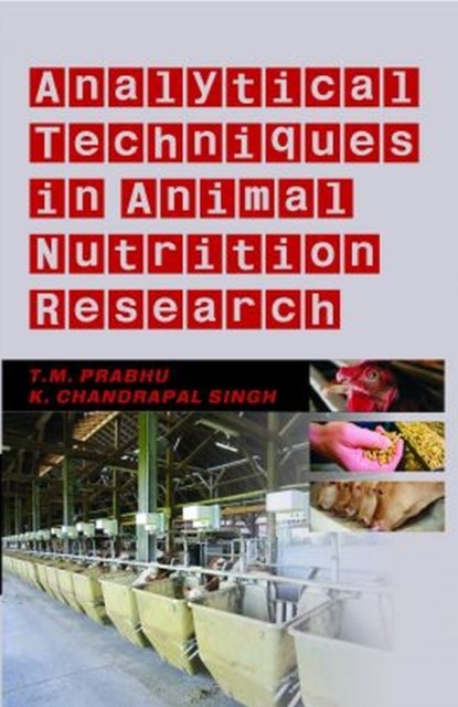 Analytical Techniques in Animal Nutrition Research, T. M. Prabhu ; K. Chandrapal Singh - Gebonden - 9789381450505