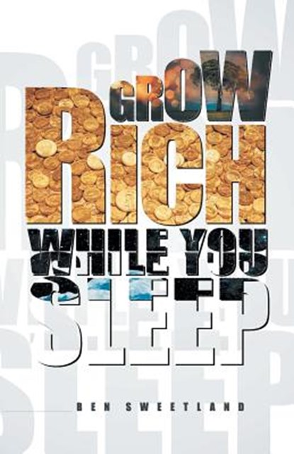 Grow Rich While You Sleep, Ben Sweetland - Paperback - 9789381860007
