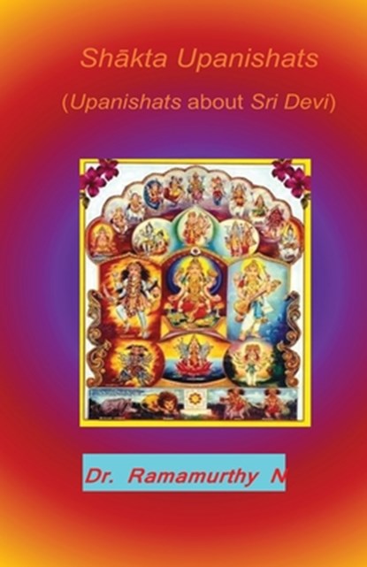 SH&#257KTA UPANISHATS, Ramamurthy Natarajan - Paperback - 9789382237662