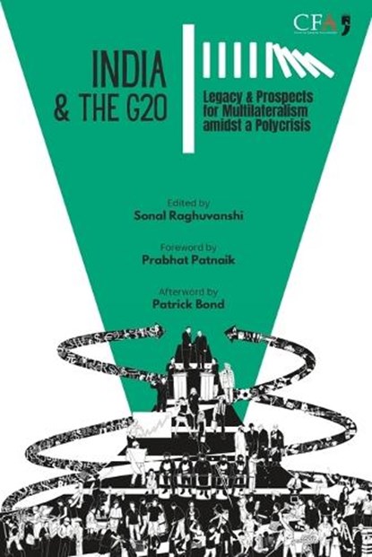 India & the G20: Legacy & Prospects for Multilateralism amidst a Polycrisis, Prabhat Patnaik - Paperback - 9789382579205