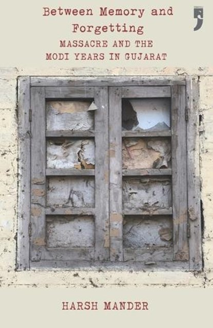 Between Memory and Forgetting, Harsh Mander - Paperback - 9789382579731