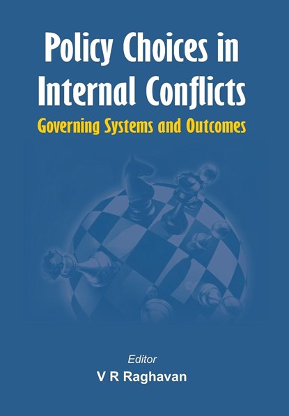 Policy Choices in Internal Conflicts - Governing Systems and Outcomes, V R Raghavan - Gebonden - 9789382652052