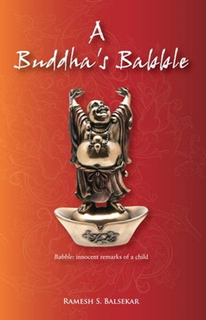 A Buddha's Babble, Ramesh S. Balsekar - Ebook - 9789382788317