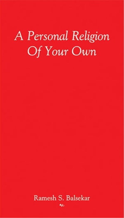 A Personal Religion Of Your Own, Ramesh S. Balsekar - Ebook - 9789382788690