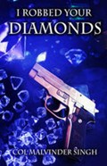 I Robbed Your Diamonds | M. S. Sandhu | 