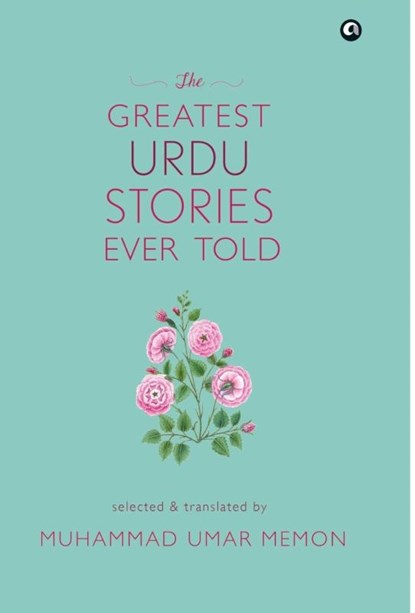 The Greatest Urdu Stories Ever Told, Muhammad Umar Memon - Gebonden - 9789383064076