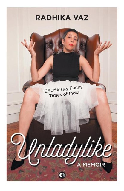 Unladylike, Radhika Vaz - Paperback - 9789383064175