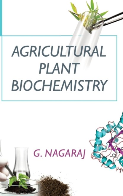 Agricultural Plant Biochemistry, G. Nagaraj - Gebonden - 9789383305551