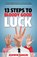 13 Steps to Bloody Good Luck, niet bekend - Paperback - 9789384030575