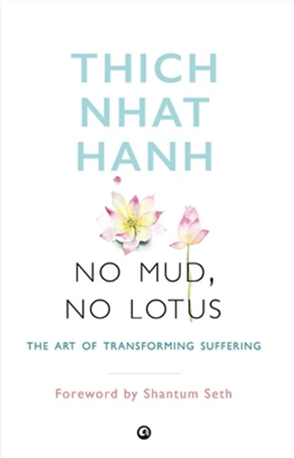 No Mud, No Lotus, Thich Nhat Hanh - Paperback - 9789384067489