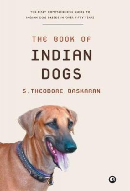 The Book of Indian Dogs, S. Theodore Baskaran - Gebonden - 9789384067571