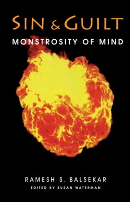 Sin & Guilt: Monstrosity of Mind, Ramesh S. Balsekar - Ebook - 9789384363413