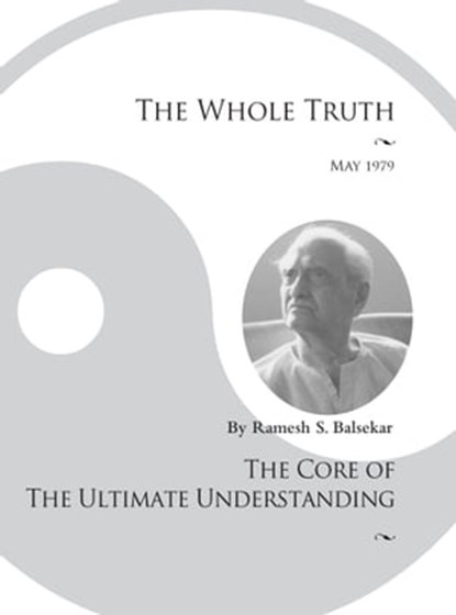The Whole Truth, Ramesh S. Balsekar - Ebook - 9789384363796